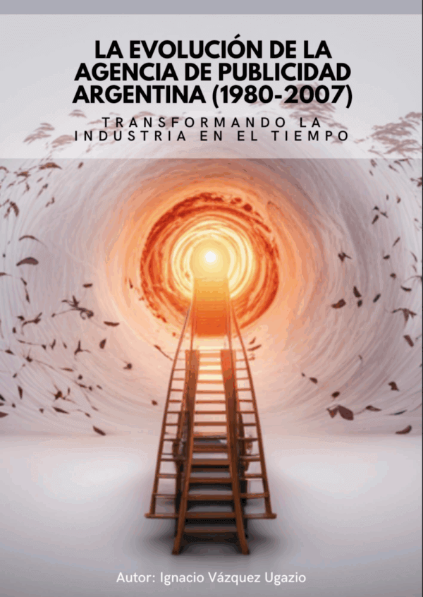 Evolución de la Agencia de Publicidad Argentina (1980-2007)